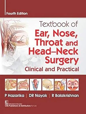 Textbook Of Ear, Nose, Throat And Head–Neck Surgery Clinical and Practical By Hazarika P